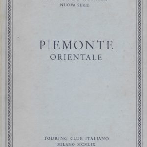 Attraverso l'Italia - PIEMONTE OCCIDENTALE E PIEMONTE ORIENTALE - Touring Club