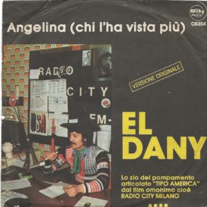 EL DANY - Non so proprio cosa dirti, Angelina (chi l'ha vista più) - 1976