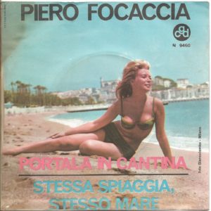 PIERO FOCACCIA - Stessa spiaggia stesso mare, Portala in cantina - 25/05/63