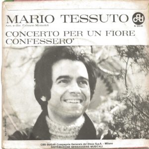 MARIO TESSUTO - Concerto per un fiore, Confesserò - 1970