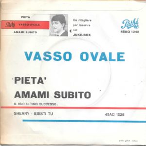 VASSO OVALE - Pietà, Amami subito - 02/07/63
