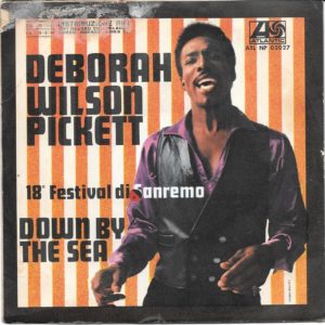 WILSON PICKETT - Deborah, Down by the sea - 1968