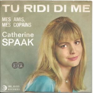 CATHERINE SPAAK - Mes amis mes copains, Tu ridi di me - 22/10/63
