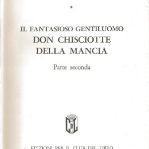 Cervantes - DON CHISCIOTTE DELLA MANCIA - 2 volumi - Club degli Libro
