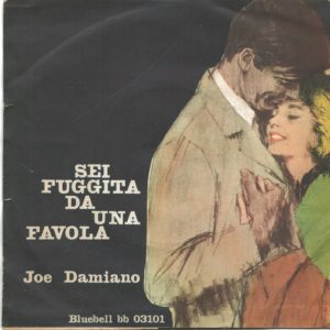JOE DAMIANO - Sei fuggita da una favola, Le voci - 12/02/63