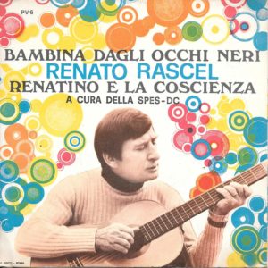 RENATO RASCEL - Bambina dagli occhi neri, Renatino e la coscienza - 05/70