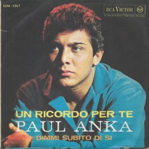PAUL ANKA - Dimmi subito di si, Un ricordo per te