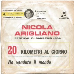 NICOLA ARIGLIANO - 20 Kilometri al giorno, Ho venduto il mondo - 15/01/64