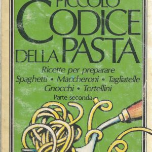 Vincenzo Buonassisi - PICCOLO CODICE DELLA PASTA - 2 Vol. - Rizzoli